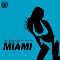 GROOVE PHENOMENON & JAN VEGA FEAT. MONIKA KISS - MIAMI